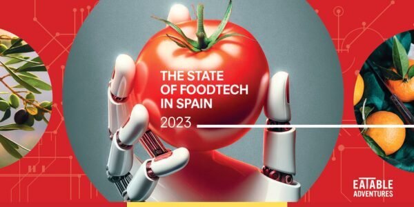 THE STATE OF FOODTECH SPAIN 2023